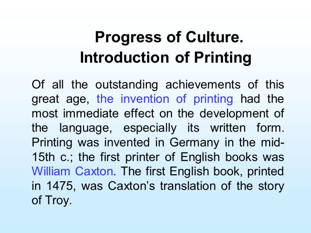 Progress of Culture. Introduction of Printing Of all the outstanding achievements of this great